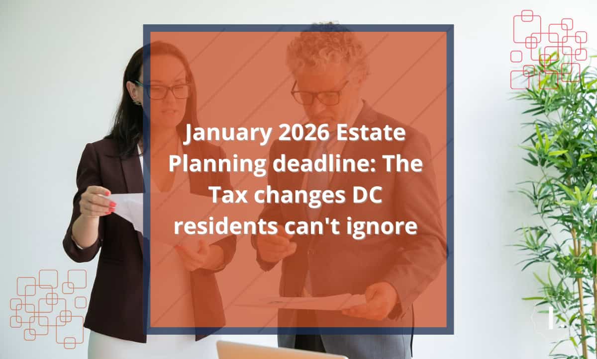 Update Your DC Will NOW! 2026 Tax deadline looms